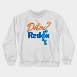 Detox?Redox Crewneck Sweatshirt